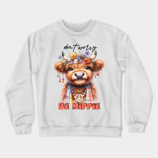 Don't Worry Be Hippie Crewneck Sweatshirt